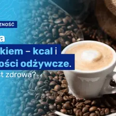 Ile kalorii ma kawa z mlekiem? Odkryj prawdę i pij świadomie!