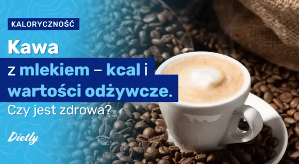 Ile kalorii ma kawa z mlekiem? Odkryj prawdę i pij świadomie!