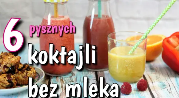 Koktajle bez mleka: Jak zrobić kremowe smoothie bez nabiału?
