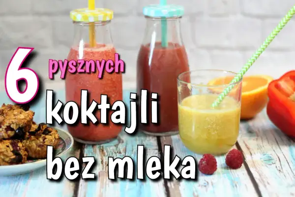 Koktajle bez mleka: Jak zrobić kremowe smoothie bez nabiału?